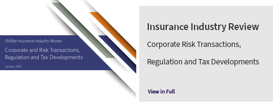 Insurance Reinsurance Transactional And Regulatory Practices Willkie Farr Gallagher Llp
